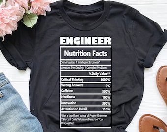 Engineer Nutrition Facts Tee, Gift for Engineers