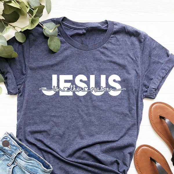 Chemise Jésus est la raison, T-shirt foi, chemise chrétienne, chemise religieuse, cadeau chrétien, chemise église, chemise amour Jésus, cadeau religieux