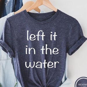 Left It In The Water Shirt, Baptism Shirt, Religious Shirt, Church Shirt Gift, Forgiven T-Shirt, Christian Shirt, Bible Verse Tshirt