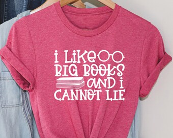 Funny Book Lover Shirt, I Like Big Books Tee