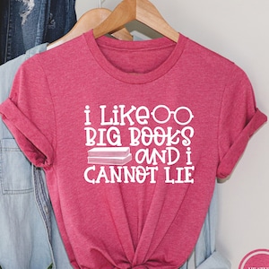 Book Shirt, Book Lover Shirt, I Like Big Books And I Cannot Lie Shirt, Funny Reading Shirt, Book Nerd Gift, Bookworm T-Shirt, Librarian Tee