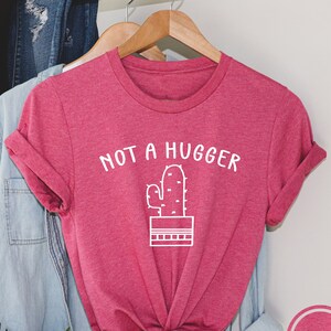 Not A Hugger Shirt, Cactus Shirt, Cactus Lover Gift, Introvert Shirt, Women's Cactus Shirt, Summer Shirt, Funny Shirt, I'm Not A Hugger