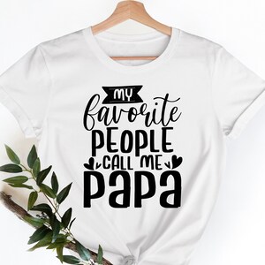 Father&#39;s Day Gift, My Favorite People Call Me Papa, Customized Family Member, Dad Christmas Gift, Funny Shirt Men, Dad Tshirt, Papa Gift