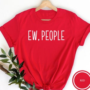 Ew People Shirt, Funny T-Shirt, Sarcasm Shirt, Hipster Tee, Antisocial Shirt, Workout T-shirt, Funny Tee, Awkward Shirt, Introvert Tee