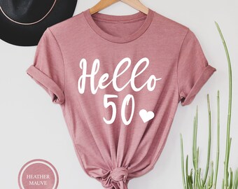 Hello 50 T-Shirt, 50th Birthday Gift, Fifty Years Old Shirt