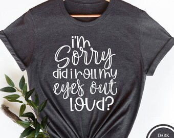 Sarcastic 'I'm Sorry' Graphic Tee, Funny Women's Shirt