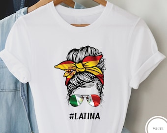 Latina T-shirt, Mexican Independence Day, Hispanic Heritage Month Shirt, Latina Power Shirt, Gift for Here