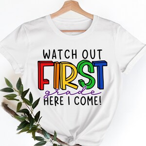 Watch Out First Grade Here I Come Shirt,Back To School Shirt,First Grade Teacher Tee,Teacher Appreciation Tee,1st Day of School,School Shirt