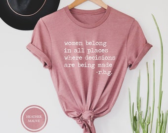 Feminist RBG Quote T-Shirt, Girl Power Gift