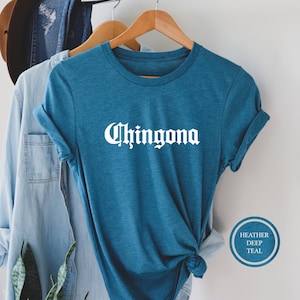 Chingona Shirt, Mexican Girl Shirt, Mexico Hispanic Shirt, Latina T-Shirt, Latino Tee, Spanish Girl Outfit, Fearless Shirt, Female Shirt