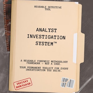 May include: A tan file folder with the text "ANALYST INVESTIGATION SYSTEM" and "REUSABLE DETECTIVE TOOL". Includes the text "INSTANT DOWNLOAD" in a red stamp. A reusable forensic methodology framework.