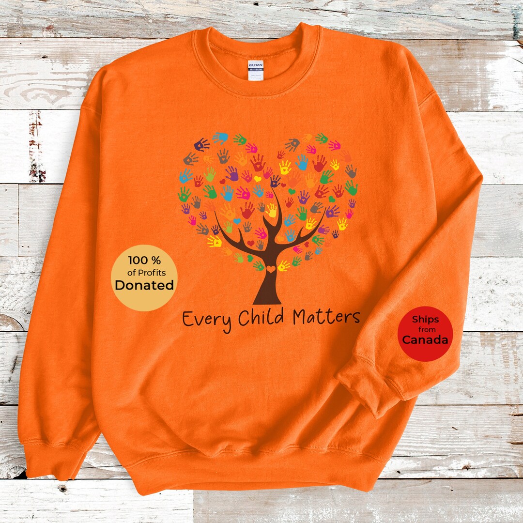 Orange Shirt Day Sweatshirt 100 of PROCEEDS DONATED