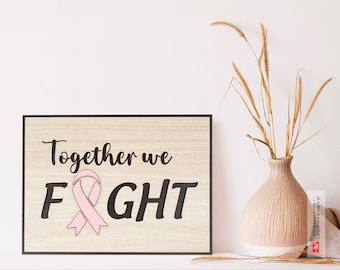 Together We Fight | Breast Cancer Awareness Wooden Poster, Breast Cancer Quotes Gift For Survival, Cancer Motivation