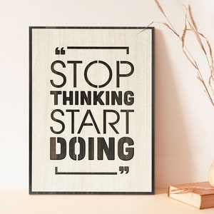 Quote &quot;Stop Thinking Start Doing &quot; | Wall Decor , Movativation , Wall Art ,Inspirational Quotes for business, office, marketing, branding