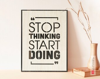 Quote "Stop Thinking Start Doing " | Wall Decor , Movativation , Wall Art ,Inspirational Quotes for business, office, marketing, branding