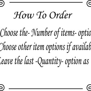 May include: White text on a white background with black decorative corners. The text reads "How To Order" followed by three numbered steps: Choose the number of items, choose other options, and leave the quantity as '1'.