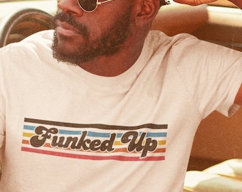 Funked Up Shirt, 70s Party Shirt, 70s Clothing, 70s Fashion, Disco Party Tee, Women's Disco Tee, Men's Disco Tee, Retro Tshirt, Vintage Tee