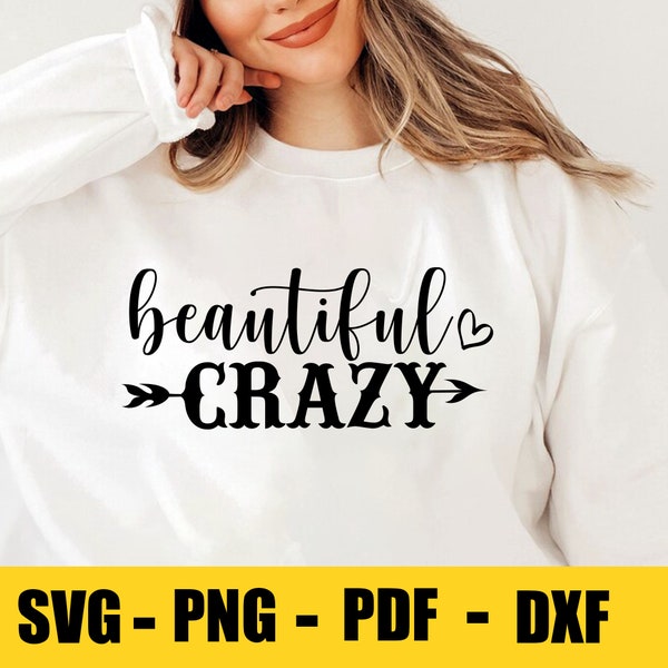 Beautiful Crazy SVG PNG, Country Western Girl SVG, Cricut Svg, Silhouette Svg, Cricut Cutting File, Png Print File for Shirt Sublimation