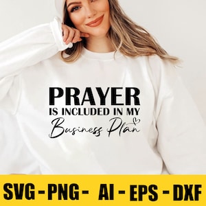 Prayer Is Included In My Business Plan Svg, She is me Svg, I am she svg, Boss Babe, Entrepreneurship Svg, Girl boss Svg, Boss Girl, DFX