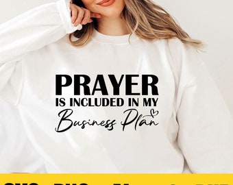 Prayer Is Included In My Business Plan Svg, She is me Svg, I am she svg, Boss Babe, Entrepreneurship Svg, Girl boss Svg, Boss Girl, DFX
