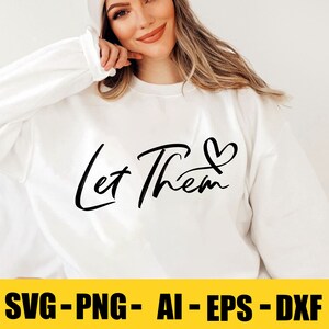 Let Them SVG: Mental Health Inspirational Quote (Digital Files)