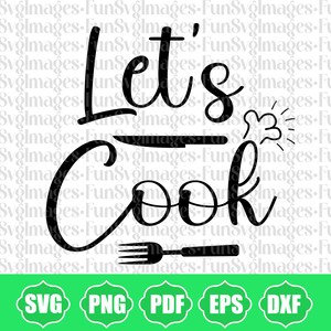 Let&#39;s Cook SVG: Kitchen Cut File (Digital Download)