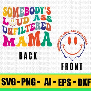 Funny SVG  PNG Loud Ass Unfiltered Mama png/ Svg Trendy SVG, Png Unique Svg, Png
