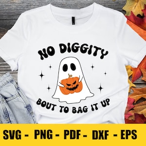 No Diggity Bout To Bag It Up SVG, Halloween Svg, Cute Ghost Svg, Boy Halloween Png, Retro Halloween Shirt Svg, Svg Files For Cricut