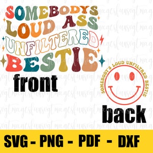 Color Unfiltered loud ass bestie png,svg, pdf,dxf original