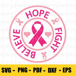 Hope SVG, Breast Cancer Ribbon SVG, Hope Fight Believe SVG Png, Cancer Survivor svg, Cancer Awareness Svg, cricut file, cancer awareness