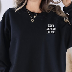 Deny Defend Depose Embroidered Sweatshirt, Leftist Activist Political Statement Crewneck Jumper, Eat the Rich, Radical Social Protest Sweats