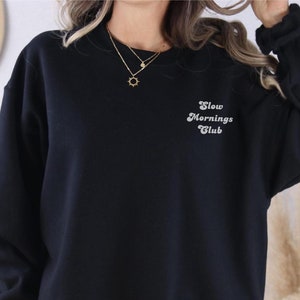Embroidered Slow Mornings Club Sweatshirt: Unisex Cozy Crewneck