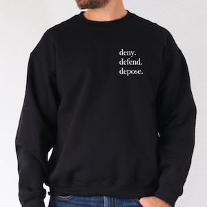 Deny Defend Depose Embroidered Sweatshirt, Leftist Activist Political Statement Crewneck Jumper, Eat the Rich, Radical Social Protest Sweats