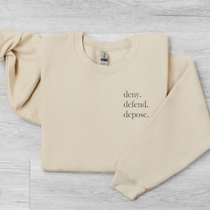 Deny Defend Depose Embroidered Sweatshirt, Leftist Activist Political Statement Crewneck Jumper, Eat the Rich, Radical Social Protest Sweats