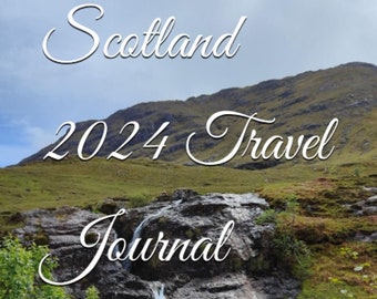 Travel Journal Keepsake Vacation Scotland Holiday 2024 Planner Itinerary Travel Scotland 2024 Adventure Scottish Highlands Vacation Journal