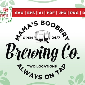 Mama&#39;s boobery brewing co svg, Funny quotes svg, mom love svg, Brewing company svg, Mama Gift svg, mom svg, funny mama svg, cricut,vinyl,cnc
