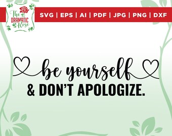 be yourself svg, and dont apologize svg, be you svg, girl svg, boho svg, teen girl svg, tshirt design svg, cut file,svg,eps,dxf,png, cricut