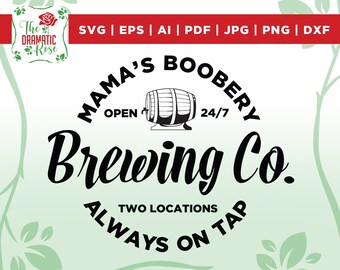Mama's boobery brewing co svg, Funny quotes svg, mom love svg, Brewing company svg, Mama Gift svg, mom svg, funny mama svg, cricut,vinyl,cnc