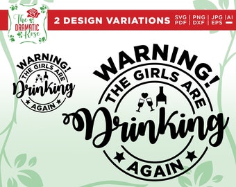 Warning! The Girls are Drinking Again Svg, Funny Quote Mug Svg, drunk girl svg, Sarcastic svg, drink svg, tshirt design, Cricut,vinyl,vector