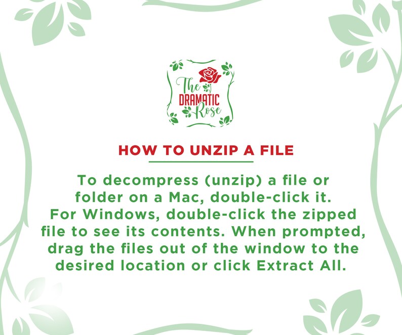 May include: A green and white graphic with a red rose logo that says "The Dramatic Rose". The text "HOW TO UNZIP A FILE" is in red. The text below explains how to unzip a file on a Mac and Windows computer.