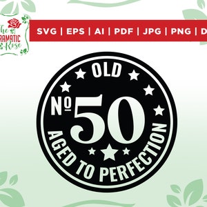 50. Geburtstag svg, 50th svg, Old Number 50 svg, 50th Cut File for Cricut, Aged to Perfection svg, Printable, Silhouette Cut Files, cricut, png