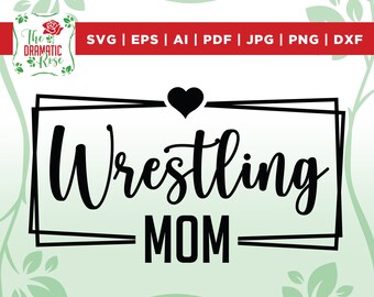 Wrestling Mom SVG, Sports mom SVG, Wrestling Lover Svg, Mom Shirt Svg, Gift for mom, Png, Svg,digital files for cricut,eps,vinyl,sublimation
