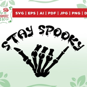 Stay Spooky Skeleton Hand svg, stay spooky png, skeleton svg, Spooky svg, Christmas svg, files for Cricut, Silhouette, cricut, SVG, PNG, JPG