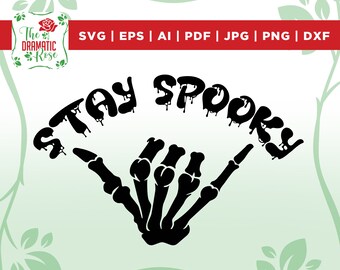 Stay Spooky Skeleton Hand svg, stay spooky png, skeleton svg, Spooky svg, Christmas svg, files for Cricut, Silhouette, cricut, SVG, PNG, JPG