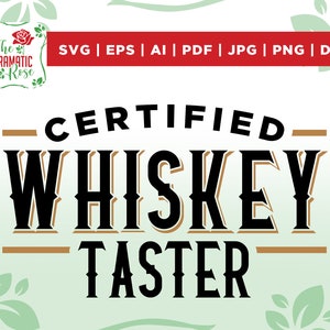 Certified Whiskey Taster SVG, Certified Whiskey Taster PNG, Drunk Svg, Drink Svg, Party svg, Tshirt Design, HTV Shirt Design, Cut File,