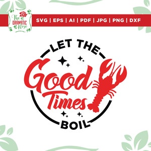 Aragosta SVG, Let the Good Times Boil SVG, Cricut, Png, Svg, sublimazione, Aragosta Bollire, File di taglio, Download istantaneo, Aragosta Bollire SVG