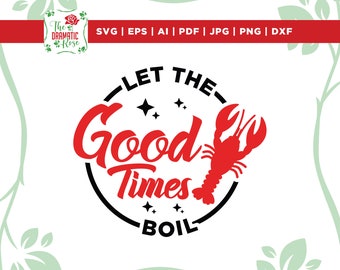 May include: A black and red circle design with the text "Let the Good Times Boil" and a red lobster illustration.