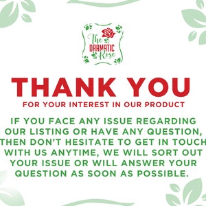 May include: A white background with green leaves and a red logo that says "The Dramatic Rose". The text "Thank You" is in red and the text "For your interest in our product" is in black. The text "If you face any issue regarding our listing or have any question, then don't hesitate to get in touch with us anytime, we will sort out your issue or will answer your question as soon as possible." is in black.