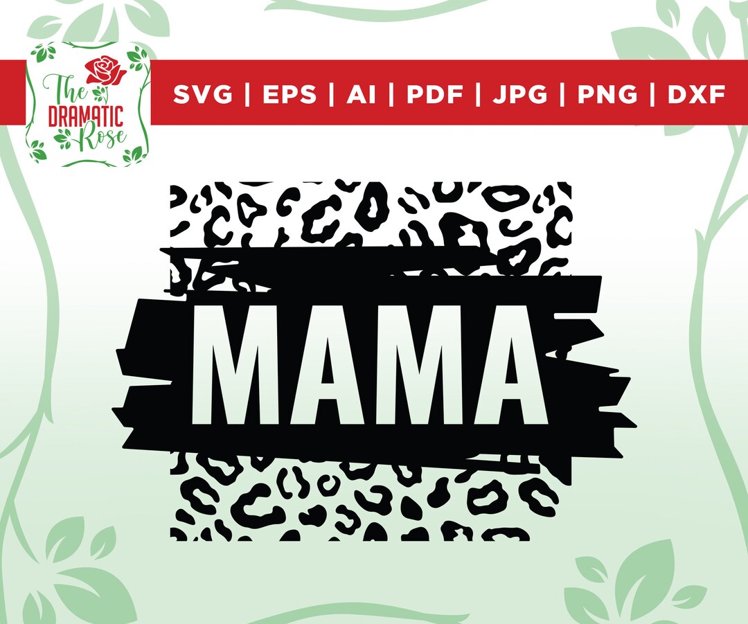 Mama Leopard SVG, Dxf, Jpg, Png, Eps, Mother Svg, Mama Cut File Cricut