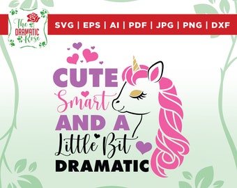 Cute Smart and a little bit Dramatic Svg, Unicorn Svg, Unicorn Girl Svg, Unicorn Baby Girl Svg, baby girl svg, Dxf, Png, Cricut, silhouette